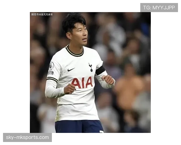 孙兴慜展现强大心态与调整能力，成逆境中