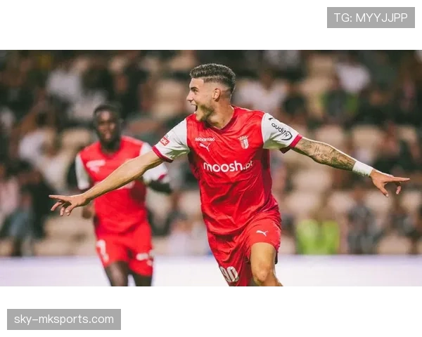 布拉加强势崛起!连克葡超劲旅稳居积分榜前列 布拉加强势崛起!连克葡超劲旅稳居积分榜前列