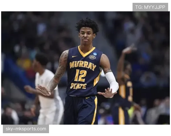 贾·莫兰特无球跑位提升持球得分效率明显超越队内主攻手